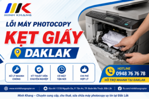 ỗi máy photocopy kẹt giấy Daklak của Minh Khang
